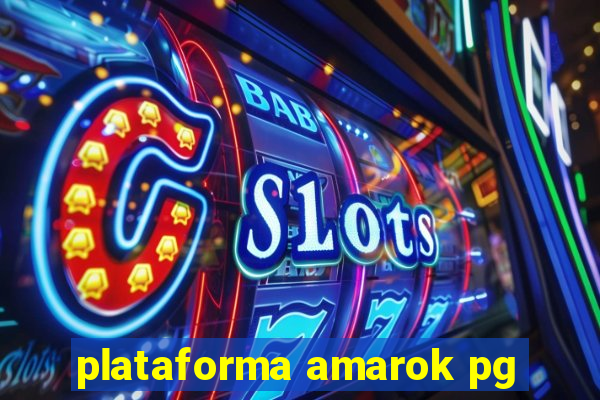 plataforma amarok pg